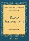 United States Dept. Of Agriculture, United States Department Of Agriculture - Radio Service, 1932 (Classic Reprint)