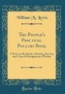 William M. Lewis - The People's Practical Poultry Book