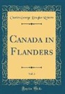 Charles George Douglas Roberts - Canada in Flanders, Vol. 3 (Classic Reprint)