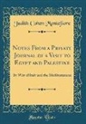 Judith Cohen Montefiore - Notes From a Private Journal of a Visit to Egypt and Palestine