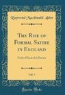 Raymond Macdonald Alden - The Rise of Formal Satire in England, Vol. 7