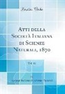 Società Italiana Di Scienze Naturali - Atti della Società Italiana di Scienze Naturali, 1870, Vol. 13 (Classic Reprint)