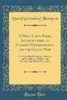 Daniel Greenleaf Thompson - A First Latin Book, Introductory to Caesar's Commentaries on the Gallic War