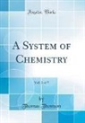 Thomas Thomson - A System of Chemistry, Vol. 2 of 5 (Classic Reprint)