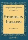 Hugh I. Fausset, Hugh I'Anson Fausset - Studies in Idealism (Classic Reprint)