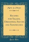 Marie J. O'Bryan - Recipes for Salads, Dressings, Sauces and Sandwiches (Classic Reprint)