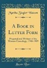 Martha Ziegler Watson - A Book in Letter Form