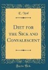 E. Neal - Diet for the Sick and Convalescent (Classic Reprint)