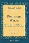 Friedrich Hebbel - Sämtliche Werke, Vol. 10 of 12