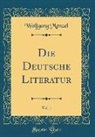 Wolfgang Menzel - Die Deutsche Literatur, Vol. 1 (Classic Reprint)