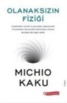 Michio Kaku - Olanaksizin Fizigi
