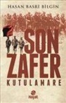 Hasan Basri Bilgin - Son Zafer Kutulamare