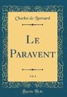 Charles De Bernard - Le Paravent, Vol. 1 (Classic Reprint)
