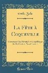 ¿Ile Zola, Emile Zola, Émile Zola - La Fête à Coqueville