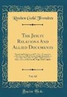 Reuben Gold Thwaites - The Jesuit Relations And Allied Documents, Vol. 62