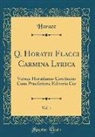 Horace Horace - Q. Horatii Flacci Carmina Lyrica, Vol. 1