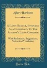 Albert Harkness - A Latin Reader, Intended As a Companion To The Author's Latin Grammar