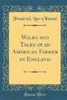 Frederick Law Olmsted - Walks and Talks of an American Farmer in England (Classic Reprint)