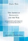 Alexander Trachtenberg - The American Socialists and the War
