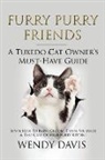 Wendy Davis - Furry Purry Friends - A Tuxedo Cat Owner's Must-Have Guide
