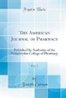 Joseph Carson - The American Journal of Pharmacy, Vol. 3