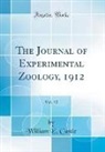 William E. Castle - The Journal of Experimental Zoology, 1912, Vol. 12 (Classic Reprint)