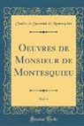 Charles De Secondat Montesquieu, Charles De Secondat De Montesquieu - Oeuvres de Monsieur de Montesquieu, Vol. 6 (Classic Reprint)