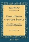 Kuno Fischer - Francis Bacon und Seine Schule