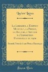Lucien Layus - La Librairie, l'Édition Musicale, la Presse, la Reliure, l'Affiche à l'Exposition Unverselle de 1900