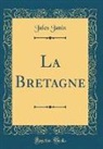 Jules Janin - La Bretagne (Classic Reprint)