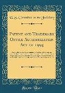 U. S. Committee on the Judiciary - Patent and Trademark Office Authorization Act of 1994
