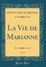 Pierre Carlet de Marivaux - La Vie de Marianne, Vol. 3 (Classic Reprint)