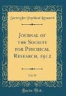 Society For Psychical Research - Journal of the Society for Psychical Research, 1912, Vol. 15 (Classic Reprint)