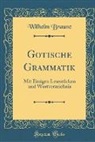 Wilhelm Braune - Gotische Grammatik
