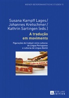 Susana Kampff Lages, Johannes Kretschmer, Kathrin Sartingen - A tradução em movimento