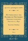 Deutsches Archäologisches Institut - Mittheilungen des Kaiserlich Deutschen Archaeologischen Instituts, 1891, Vol. 6