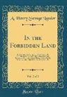 A. Henry Savage Landor - In the Forbidden Land, Vol. 2 of 2