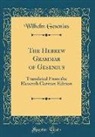 Wilhelm Gesenius - The Hebrew Grammar of Gesenius