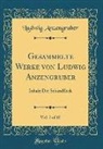 Ludwig Anzengruber - Gesammelte Werke von Ludwig Anzengruber, Vol. 2 of 10