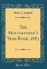 Helen Campbell - The Housekeeper's Year-Book, 1883 (Classic Reprint)