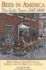 Gregg Smith - Beer in America: The Early Years--1587-1840