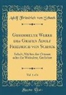 Adolf Friedrich von Schack - Gesammelte Werke des Grafen Adolf Friedrich von Schack, Vol. 1 of 6