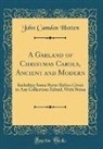 John Camden Hotten - A Garland of Christmas Carols, Ancient and Modern