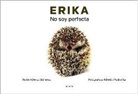 Alfonso Bañeres de la Torre, Alfredo Piedrafita Gómez - Erika, no soy perfecta