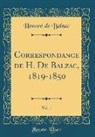 Honoré de Balzac, Honore de Balzac - Correspondance de H. De Balzac, 1819-1850, Vol. 1 (Classic Reprint)
