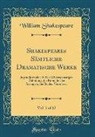 William Shakespeare - Shakespeares Sämtliche Dramatische Werke, Vol. 1 of 12