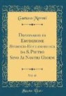 Gaetano Moroni - Dizionario di Erudizione Storico-Ecclesiastica da S. Pietro Sino Ai Nostri Giorni, Vol. 40 (Classic Reprint)