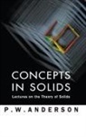 Philip W Anderson, Philip W. Anderson, P W Anderson, P. W. Anderson - CONCEPTS IN SOLIDS