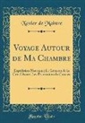Xavier de Maistre - Voyage Autour de Ma Chambre