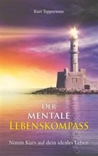 Kurt Tepperwein - Der mentale Lebenskompass